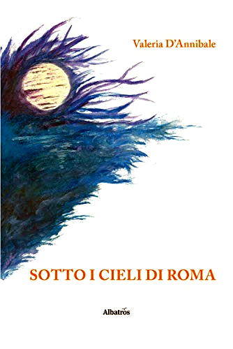 Sotto i cieli di Roma di Valeria D'Annibale