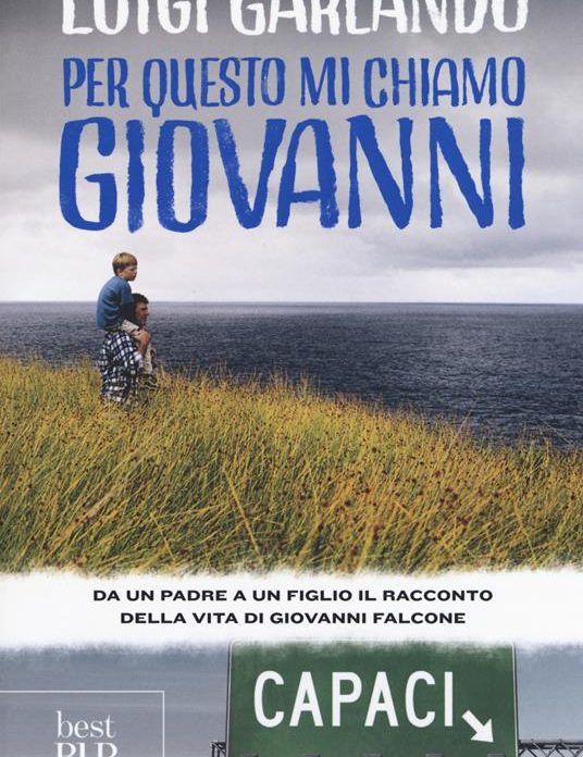 Per questo mi chiamo Giovanni. Da un padre a un figlio il racconto della vita di Giovanni Falcone