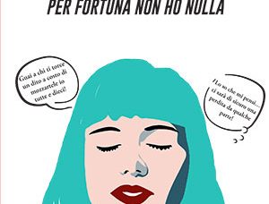 Per te lascerei tutto per fortuna non ho nulla di Antonietta Pezzullo