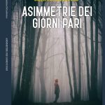 Asimmetrie dei giorni pari di Valentina Di Ludovico