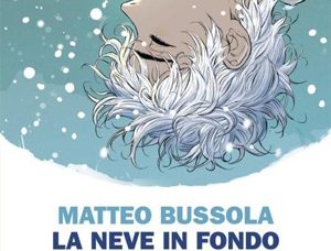 La neve in fondo al mare - Matteo Bussola